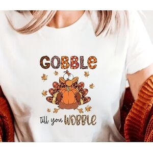 GOBBLE TIL YOU WOBBLE T-Shirt.
